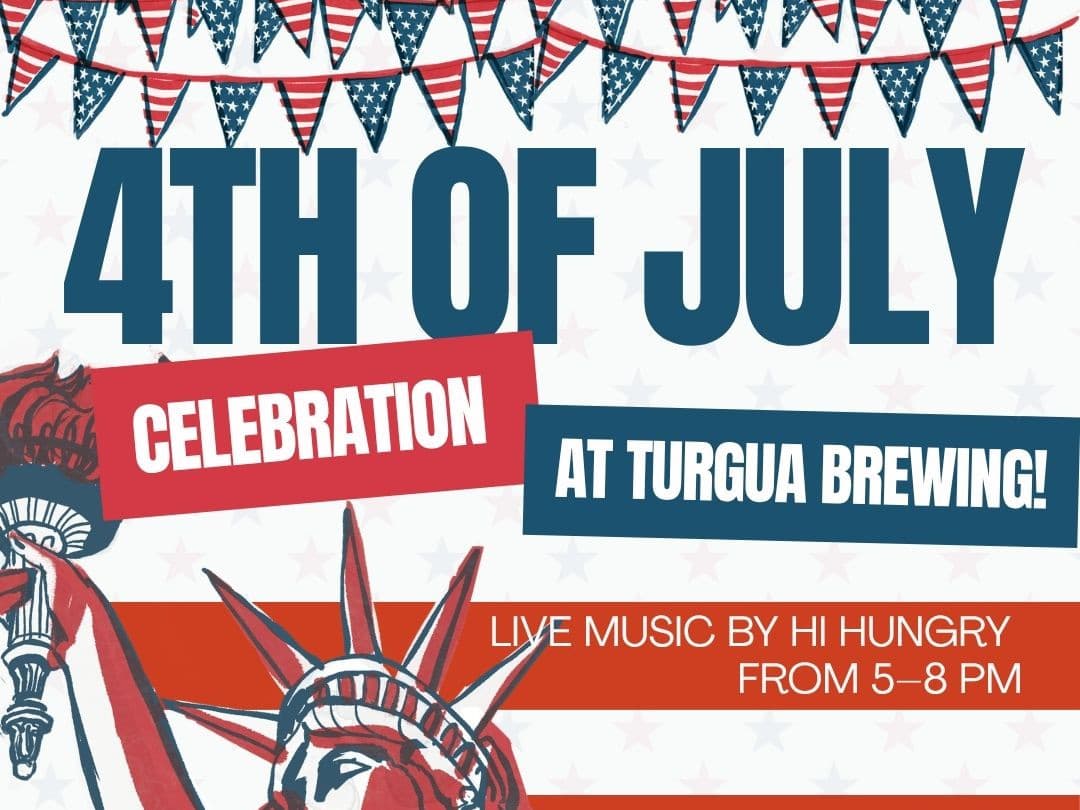 🎆🇺🇸 Celebrate the 4th of July at Turgua Brewing! 🇺🇸🎆
