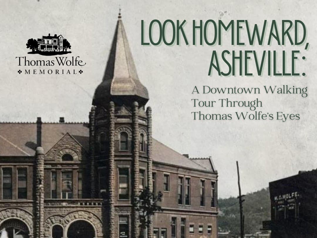 Look Homeward, Asheville: A Downtown Walking Tour Through Thomas Wolfe's Eyes