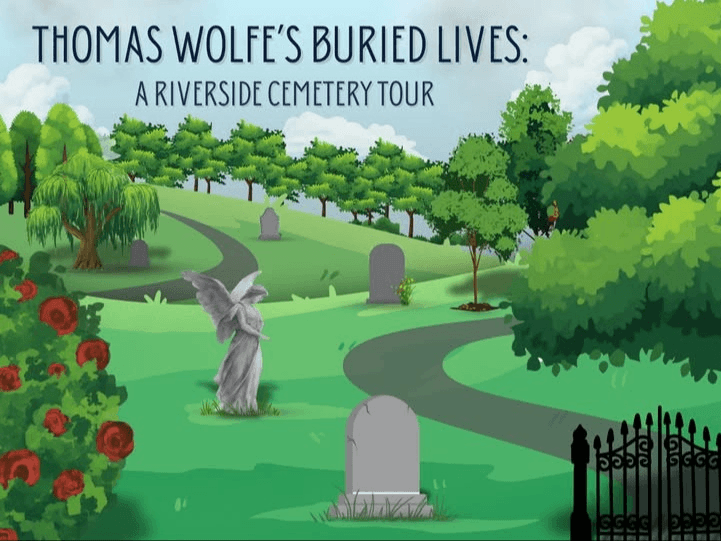 Rescheduled - Thomas Wolfe's Buried Lives: A Riverside Cemetery Tour