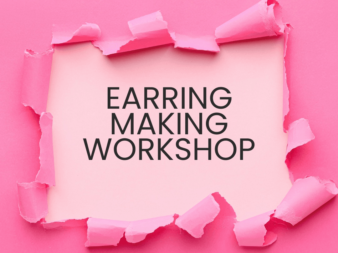 Earring Making Workshop for Beginners