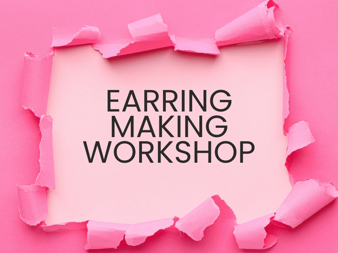 Earring Making Workshop for Beginners