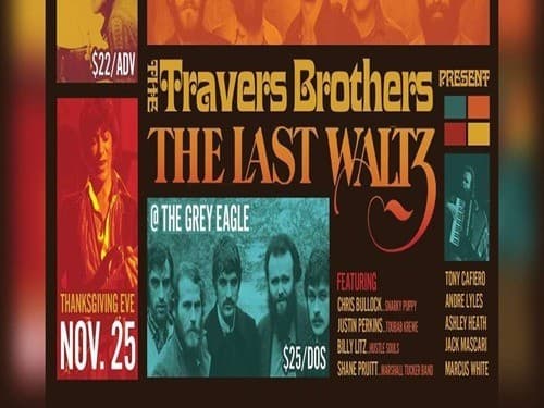 The Travers Brothership Presents: The Last Waltz