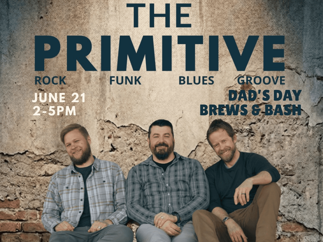 Dad's Day Brews & Bash ft. The Primitive