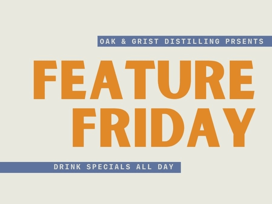 Feature Friday @ Oak and Grist Distilling Company