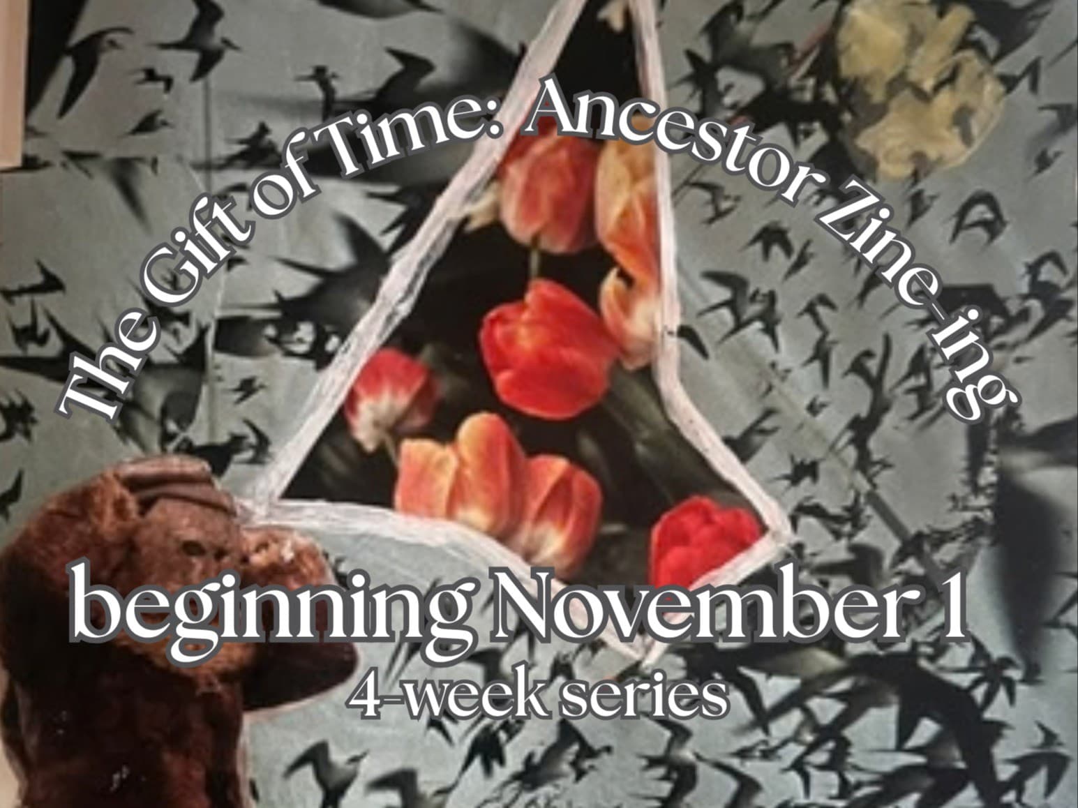 The Gift of Time: Ancestor Zine-ing