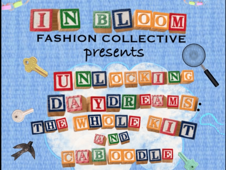 In Bloom Presents: Unlocking Daydreams: The Whole Kit & Caboodle