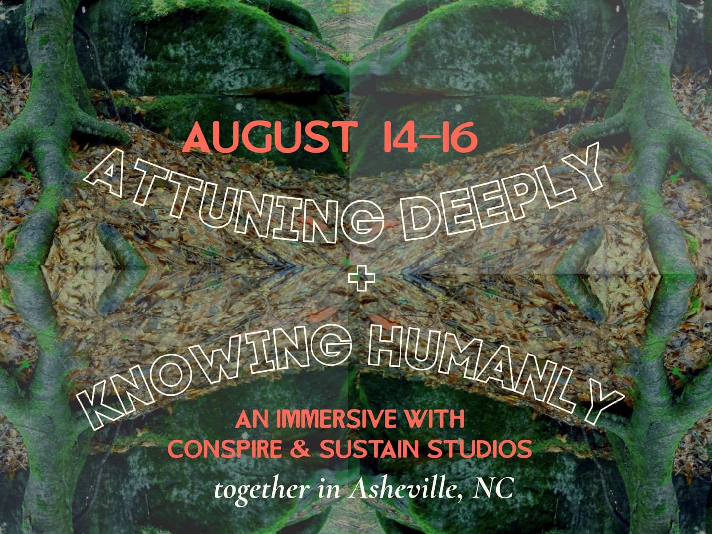 3-Day Creative Immersive: Attuning Deeply + Knowing Humanly