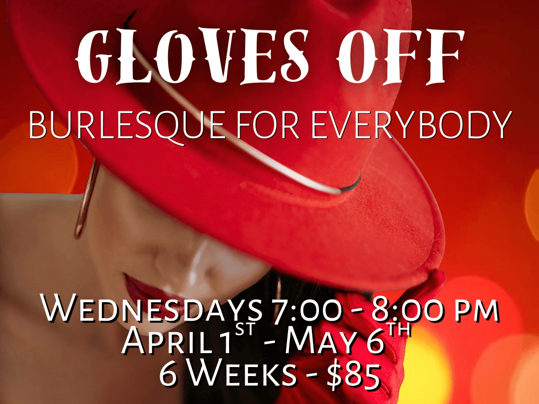 Gloves Off: Burlesque for Every Body | 6-Week Beginner Dance Series