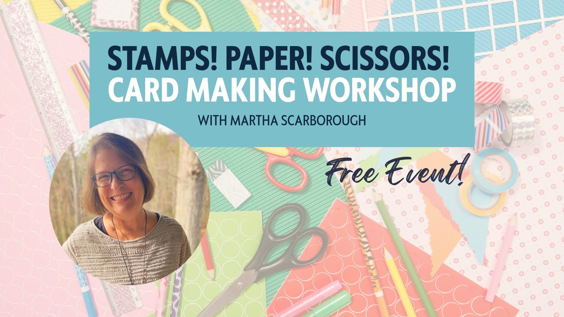 Stamps! Paper! Scissors! FREE Card Making Workshop 💌